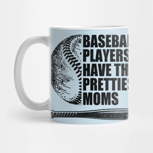 Baseball Players Have The Prettiest Moms Baseball Mom Mug